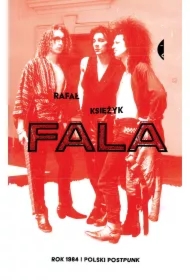 Fala. Rok 1984 i polski postpunk