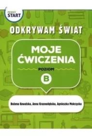 Pewny start. Odkrywam świat. Moje ćwiczenia. Poziom B