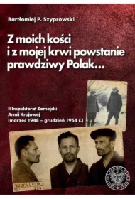 Z moich kości i z mojej krwi powstanie prawdziwy..