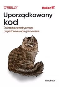 Uporządkowany kod. Ćwiczenia z empirycznego projektowania oprogramowania