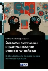 Świadome i nieświadome przetwarzanie emocji...