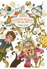 Szkoła magicznych zwierząt. Totalny chaos
