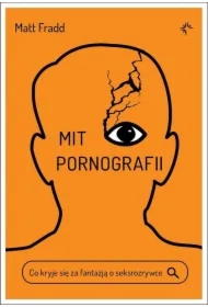 Mit pornografii. Co kryje się za fantazją..
