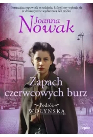 Zapach czerwcowych burz. Podróż wołyńska, tom 3