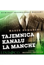 Tajemnica kanału La Manche. Szpiedzy i agenci. Tom 3