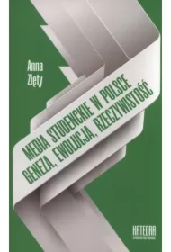Media studenckie w Polsce. Geneza, ewolucja, rzeczywistość