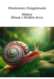 Makary Ślimak o Wielkim Sercu