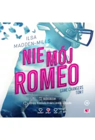 Nie mój Romeo. Game Changers. Tom 1