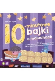Bajki na dobranoc. 10-minutowe bajki o maluchach