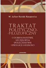 Traktat polityczno-filozoficzny. O dobrym państwie, szczęśliwym społeczeństwie i ewolucji ludzkości