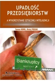 Upadłość przedsiębiorstw a wykorzystanie sztucznej inteligencji. Rozdział 4. Sztuczne sieci neuronowe modelem wczesnego ostrzegania