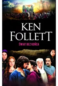 Świat bez końca. Filary Ziemi. Tom 2