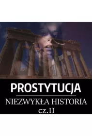 Prostytucja. Niezwykła historia. Część 2. Antyczna Grecja