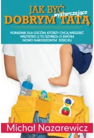 Jak być wystarczająco dobrym tatą