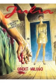 Obiekt miłości. Julia. Z archiwum spraw kryminalnych. Tom 2
