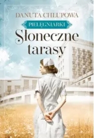 Pielęgniarki. Słoneczne tarasy. Tom 1