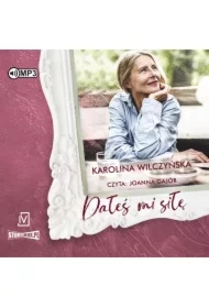 Dałeś mi siłę. Ja, Kobieta. Tom 2