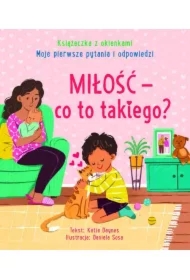 Miłość - co to takiego? Moje pierwsze pytania...