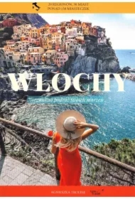 Włochy Zorganizuj podróż swoich marzeń