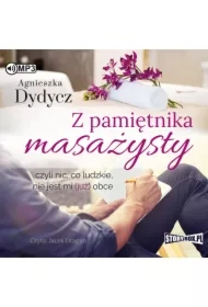 Z pamiętnika masażysty, czyli nic, co ludzkie, nie jest mi (już) obce
