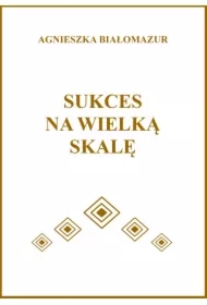 Sukces na wielką skalę