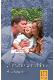 Chrystus w rodzinie T.3