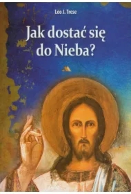 Jak dostać się do Nieba?
