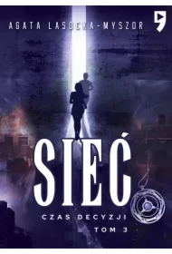 Sieć. Czas Decyzji. Tom 3