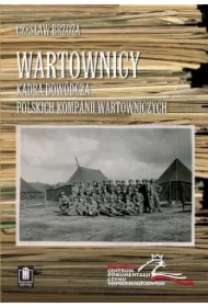 Wartownicy. Kadra dowódcza polskich kompanii...