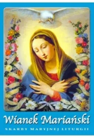 Wianek Mariański z Maryją przez rok liturgiczny!