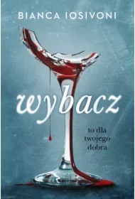 Wybacz. To dla twojego dobra