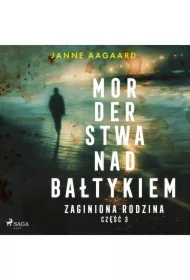 Morderstwa nad Bałtykiem. Część 3. Zaginiona rodzina