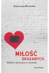 Miłość skazanych - kobieta i mężczyzna w więzieniu