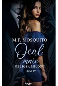Ocal mnie. Oblicza miłości. Tom 4