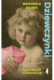 Dziewczynki. Kilka esejów o stawaniu się