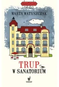 Trup w sanatorium. Kryminał pod psem. Tom 6