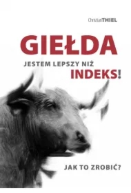 Giełda. Jestem lepszy niż indeks! Jak to zrobić?