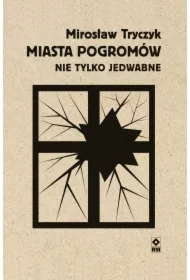 Miasta pogromów. Nie tylko Jedwabne