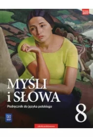 Myśli i słowa. Język polski. Podręcznik. Klasa 8. Szkoła podstawowa