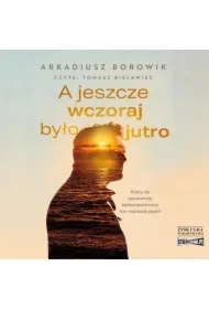 A jeszcze wczoraj było jutro