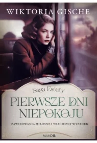 Pierwsze dni niepokoju. Saga Estery. Tom 2