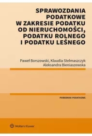 Sprawozdania podatkowe w zakresie podatku od nieruchomości, podatku rolnego i podatku leśnego