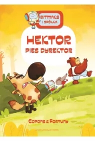Bitmaks i spółka. Hektor pies dyrektor