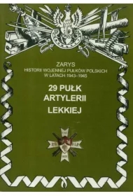 29 Pułk Artylerii Lekkiej Zarys Historii Wojennej Pułków Polskich w Kampanii Wrześniowej