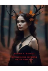 Niebezpieczna kochanka. Powieść Sensacyjna