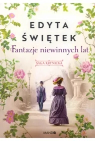 Fantazje niewinnych lat. Saga krynicka. Tom 2