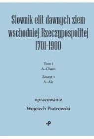 Słownik elit dawnych ziem wschodniej... T.1