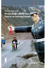 Przez drogi i bezdroża. Podróż po nowych Chinach