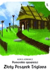 Pomorskie opowieści 1. Złoty posążek Triglava
