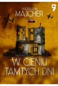 W cieniu tamtych dni